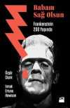 Babam Sağ Olsun & Frankenstein 200 yaşında