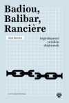 Badiou, Balibar, Ranciere & Özgürleşmeyi Yeniden Düşünmek