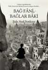 Bağ Fani Bağlar Baki - Uçhisar Topraklarından Yıldız Sarayının İzleriyle Konyaya Ulaşan Yolculuk