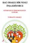 Bağ Odaklı Bir Nesli İnşa Ediyoruz / Eğitmenler Öğretmenler İçin El Kitabı