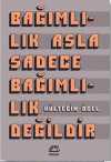 Bağımlılık Asla Sadece Bağımlılık Değildir