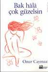Bak Hala Çok Güzelsin