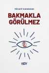 Bakmakla Görülmez