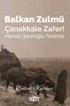 Balkan Zulmü, Çanakkale Zaferi & Maraşlı Şeyhoğlu Satılmış
