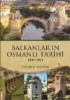 Balkanların Osmanlı Tarihi (1352-1913)