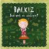 Balkız Soruyor: Ben Çok mu Akıllıyım?