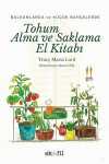 Balkonlarda ve Küçük Bahçelerde Tohum Alma ve Saklama El Kitabı