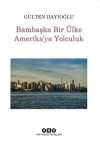 Bambaşka Bir Ülke Amerika'ya Yolculuk