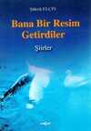Bana Bir Resim Getirdiler