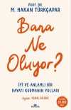 Bana Ne Oluyor? & İyi ve Anlamlı Bir Hayatı Kurmanın Yolları