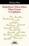 Başkaldıran Yalnız Adam Albert Camus ve Çağdaşları