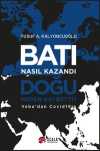 Batı Nasıl Kazandı, Doğu Neden Kaybetti?