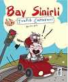 Bay Sinirli / Trafik Canavarı