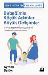 Bebeğimle Küçük Adımlar Büyük Gelişimler: 0-1 Yaş Bebekler İçin Duygusal ve Harekete Dayalı Aktivite