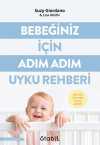 Bebeğiniz İçin Adım Adım Uyku Rehberi