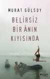 Belirsiz Bir Anın Kıyısında