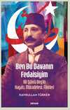 Ben Bu Davanın Fedaisiyim & Ali Şükrü Bey'in Hayatı, Mücadelesi, Fikirleri