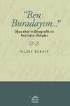 Ben Buradayım & Oğuz Atay'ın Biyografik ve Kurmaca Dünyası