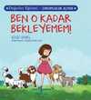 Ben O Kadar Bekleyemem ! / Değerler Eğitimi  - Sorumluluk Almak