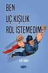 Ben Üç Kişilik Rol İstemedim