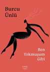 Ben Yokmuşum Gibi