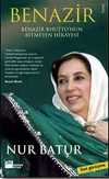 Benazir & Benazir Bhutto'nun Bitmeyen Hikayesi