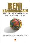 Beni Kandıramazsın & Ateizm ve Deizm'deki Mantık Aldatmacaları