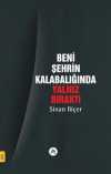 Beni Şehrin Kalabalığında Yalnız Bıraktı