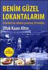 Benim Güzel Lokantalarım & İstanbul'un Ruhunu Yansıtan 50 Mekan