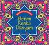 Benim Renkli Dünyam & Büyükler İçin Boyama