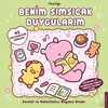 Benim Sımsıcak Duygularım & Sevimli ve Rahatlatıcı Boyama Kitabı