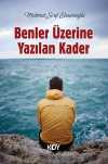 Benler Üzerine Yazılan Kader