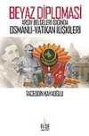 Beyaz Diplomasi / Arşiv Belgeleri Işığında Osmanlı Vatikan İlişkileri 7-F-23