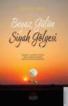 Beyaz Gülün Siyah Gölgesi