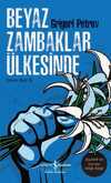 Beyaz Zambaklar Ülkesinde - Atatürkün Tavsiye Ettiği Kitap