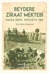 Beydere Ziraat Mektebi - Halka Dost Köylüye Yar
