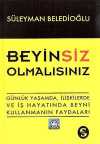 Beyin Siz Olmalısınız