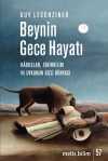 Beynin Gece Hayatı & Kabuslar, Sinirbilim ve Uykunun Gizli Dünyası
