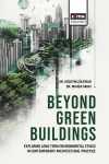 Beyond Green Buildings: Exploring Long-Term Environmenta Ethics in Contemporary Architectural Practice