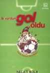 Bi Vurdum Gol Oldu