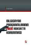 Bigisayar Programlarının Fikri Hukukta Korunması