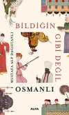 Bildiğin Gibi Değil  - Osmanlı