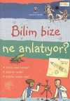 Bilim Bize Ne Anlatıyor?