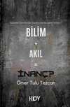 Bilim + Akıl = İnanç ?
