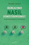 Bilinçaltınızı Nasıl Dönüştürürsünüz?