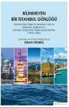 Bilinmeyen Bir İstanbul Günlüğü & Osman Nuri Ergin'in İstanbul Vali ve Belediye Başkanının Günlük Faaliyetleri Hakkındaki Notları (1949-1950)