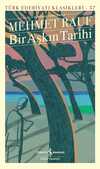 Bir Aşkın Tarihi - Modern Türk Edebiyatı Klasikleri