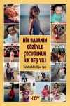 Bir Babanın Gözüyle Çocuğunun İlk Beş Yılı