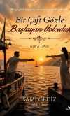 Bir Çift Gözle Başlayan Yolculuk