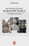 Bir Dostluk Hareketi - Nurettin Topçu ve Yakın Çevresi